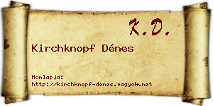 Kirchknopf Dénes névjegykártya